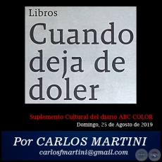 CUANDO DEJA DE DOLER - Por CARLOS MARTINI - Domingo, 25 de Agosto de 2019